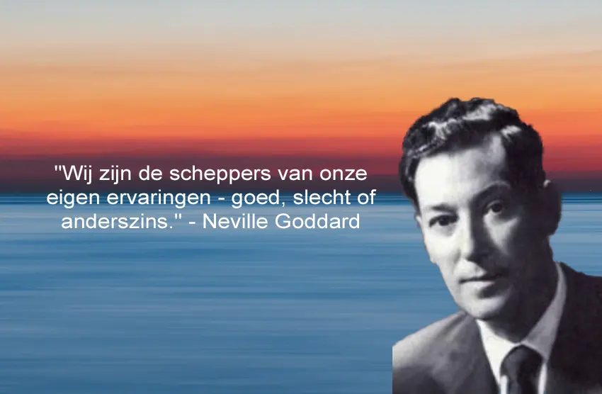 Een Vernieuwende Kijk op Neville Goddard's Filosofie van verbeelding en manifestatie